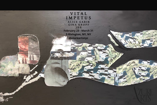 A look at "Vital Impetus" at Azure Arts